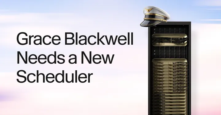 Grace Blackwell Needs a New Scheduler, shown next to an NVL72 rack