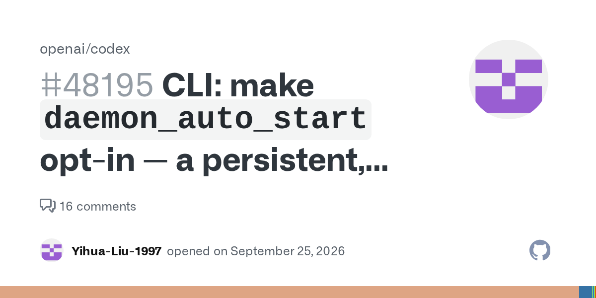 What variant of Codex are you using? CLI — 0.157.0, installed via npm install -g @openai/codex, Linux (WSL2) What feature would you like to see? Please make daemon_auto_start opt-in (default false)...