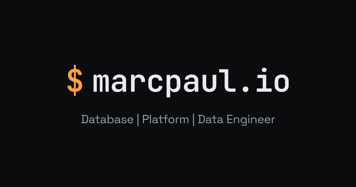 marcpaul.io, Marc Paul, Database | Platform | Data Engineer